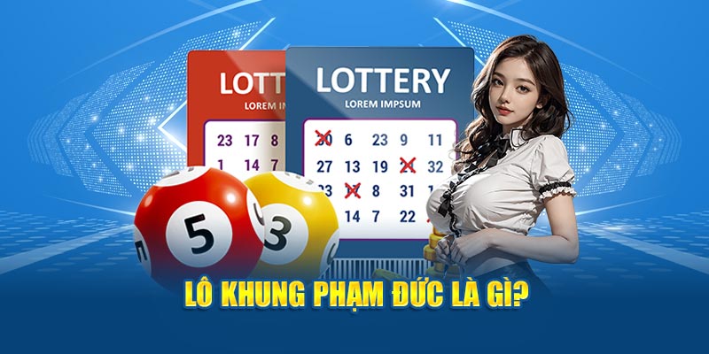 Lô khung phạm đức là gì?