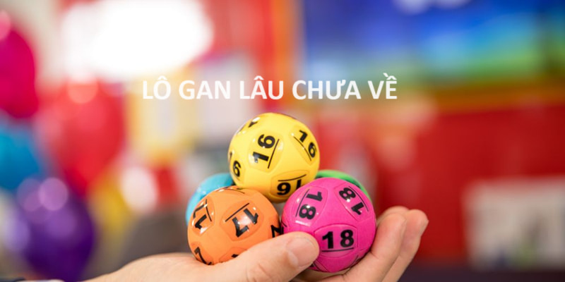 Chiến thuật thông minh để nhận biết lô gan là gì