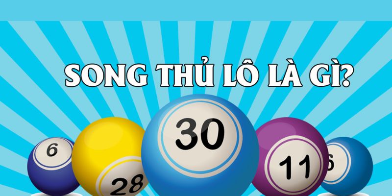 Giải đáp song thủ lô khung dễ hiểu cho anh em